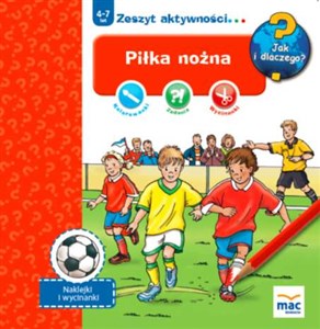 Obrazek Jak i dlaczego! Piłka nożna Zeszyt aktywności 4-7 lat