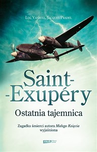 Picture of Saint Exupery Ostatnia tajemnica Zagadka śmierci autora Małego Księcia wyjaśniona !