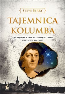 Picture of Tajemnica Kolumba Jaką tajemnicę zabrał ze sobą do grobu Krzysztof Kolumb?