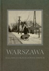 Picture of Warszawa Ballada o okaleczonym mieście