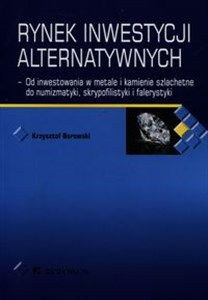 Obrazek Rynek inwestycji alternatywnych Od inwestowania w metale i kamienie szlachetne do numizmatyki, skrypofilistyki i falerystyki