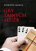 Gry tajnyc... - Dorota Kania -  Polish Bookstore 