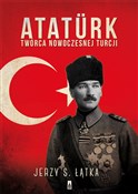Atatürk. T... - Jerzy S. Łątka -  books from Poland