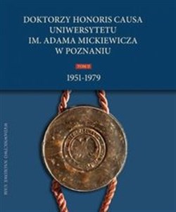 Picture of Doktorzy honoris causa Uniwersytetu im. Adama Mickiewicza w Poznaniu, tom II: 1951-1979