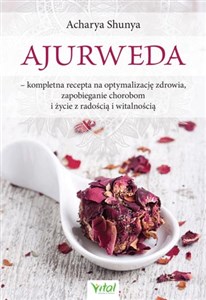 Picture of Ajurweda kompletna recepta na optymalizację zdrowia, zapobieganie chorobom i życie z radością i witalnością
