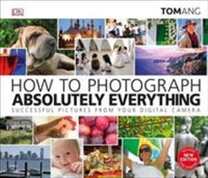 Picture of How to Photograph Everything Absolutely Everything