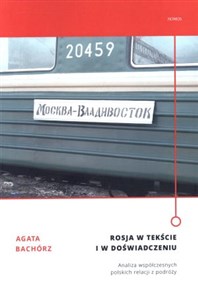 Picture of Rosja w tekście i w doświadczeniu Analiza współczesnych polskich relacji z podróży