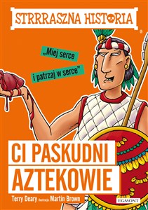 Picture of Strrraszna historia Ci paskudni Aztekowie