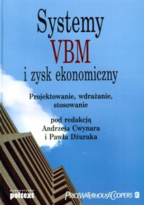 Picture of Systemy VBM i zysk ekonomiczny Projektowanie, wdrażanie, stosowanie
