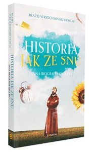 Picture of Historia jak ze snu. Inna biografia Ojca Pio w.2