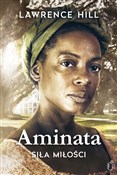 Książka : Aminata Si... - Lawrence Hill Lawrence Hill