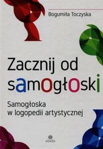 Picture of Zacznij od samogłoski Samogłoska w logopedii artystycznej