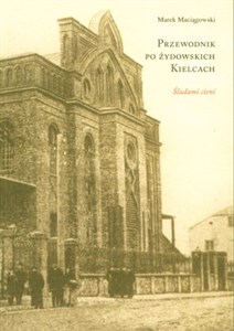 Picture of ŚLADAMI CIENI PRZEWODNIK PO ŻYDOWSKICH KIELCACH WER.POL