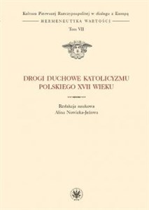 Picture of Drogi duchowe katolicyzmu polskiego XVII wieku (t. VII)