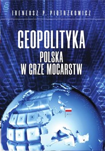 Picture of Geopolityka Polska w grze mocarstw