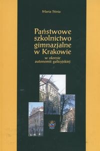 Picture of Państwowe szkolnictwo gimnazjalne w Krakowie w okresie autonomii galicyjskiej