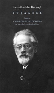 Picture of Etranżer. Stanisław Stępowski w świetle swoich pamiętników