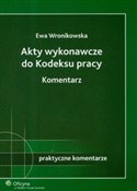 Polska książka : Akty wykon... - Ewa Wronikowska