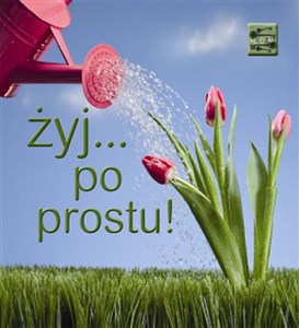 Obrazek Żyj... po prostu!