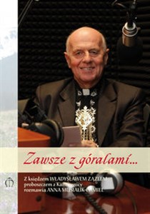 Obrazek Zawsze z góralami Z ks. Władysławem Zązlem, proboszczem z Kamesznicy, rozmawia Anna Musialik-Chmiel