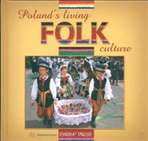 Picture of Poland's living folk culture Polski folklor żywy wersja angielska