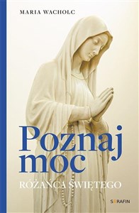 Picture of Poznaj moc Rożańca Świętego