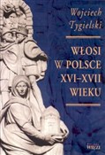 Książka : Włosi w Po... - Wojciech Tygielski
