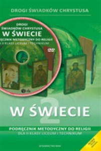 Obrazek W świecie Podręcznik metodyczny do religii dla II klasy liceum oraz II i III technikum