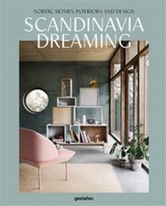 Obrazek Scandinavia Dreaming Nordic Homes, Interiors and Design