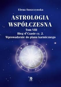 Picture of Astrologia współczesna Tom VIII Bieg w czasie cz. 2 / Ars scripti Wprowadzenie do planu karmicznego.