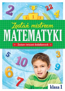 Picture of Zostań mistrzem matematyki Zestaw ćwiczeń dodatkowych Klasa 1