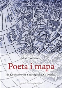 Picture of Poeta i mapa Jan Kochanowski a kartografia XVI wieku