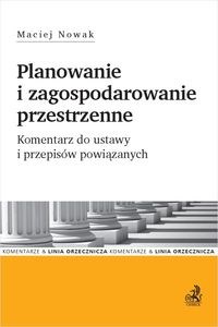 Picture of Planowanie i zagospodarowanie przestrzenne. Komentarz do ustawy i przepisów powiązanych.