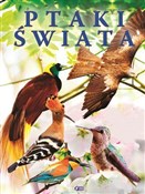 Polska książka : Ptaki świa... - Opracowanie Zbiorowe