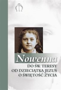 Picture of Nowenna do św. Teresy od Dzieciątka Jezusa o świętość życia