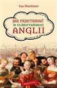 Jak przetr... - Ian Mortimer -  books from Poland