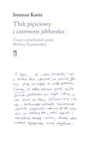 Picture of Tłuk pięściowy i czerwone jabłuszko Uwagi o przekładach poezji Wisławy Szymborskiej