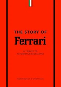 Picture of The Story of Ferrari A Tribute to Automotive Excellence