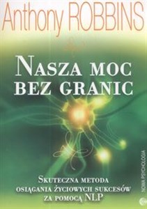 Picture of Nasza moc bez granic skuteczna metoda osiągania życiowych sukcesów za pomocą NPL