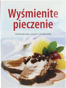 Obrazek Wyśmienite pieczenie Urozmaicone, sycące i smakowite