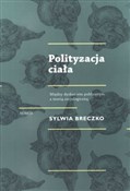 Polityzacj... - Sylwia Breczko -  books in polish 