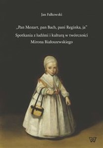 Picture of Pan Mozart pan Bach pani Reginka ja Spotkania z ludźmi i kulturą w twórczości Mirona Białoszewskiego