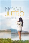 Zobacz : Nowe jutro... - Agata Polte