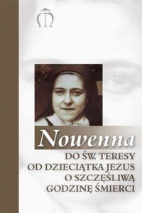 Picture of Nowenna do św. Teresy od Dzieciątka Jezusa o szczęśliwą godzinę śmierci