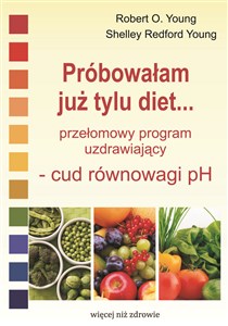 Picture of Próbowałam już tylu diet… Przełomowy program uzdrawiający - cud równowagi pH