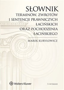 Obrazek Słownik terminów, zwrotów i sentencji prawniczych łacińskich oraz pochodzenia łacińskiego