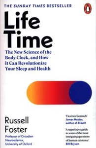 Picture of Life Time The New Science of the Body Clock, and How It Can Revolutionize Your Sleep and Health