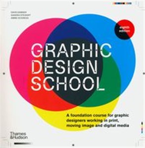 Picture of Graphic Design School A Foundation Course for Graphic Designers Working in Print, Moving Image and Digital Media