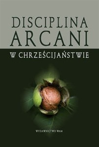 Picture of Disciplina Arcani w chrześcijaństwie