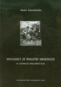 Picture of Wygnańcy ze światów minionych O czeskich dekadentach